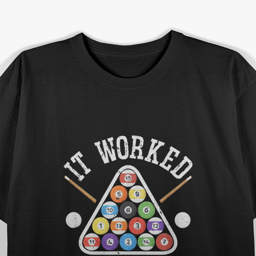 It Worked in My Head: Funny Pool Billiards T-Shirt