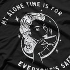 My Alone Time Is for Everyone’s Safety T-Shirt