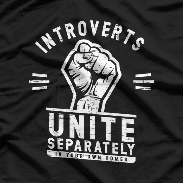 Introverts Unite Separately In Your Own Homes Funny Meme T-Shirt
