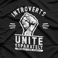Introverts Unite Separately In Your Own Homes Funny Meme T-Shirt