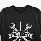 Fixologist, Funny Craftsmen Wrench Mr. Fix It All T-Shirt