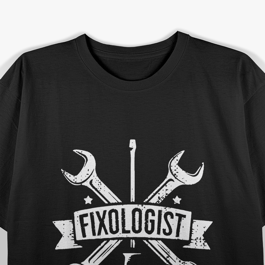 Fixologist, Funny Craftsmen Wrench Mr. Fix It All T-Shirt