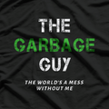 Funny Garbage Man Saying Trash Man Garbage Trruckk Driver T-Shirt