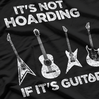 Hoarding Guitars – Funny Musician Guitar Player Gift T-Shirt