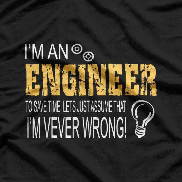 I Am An Engineer T-Shirt