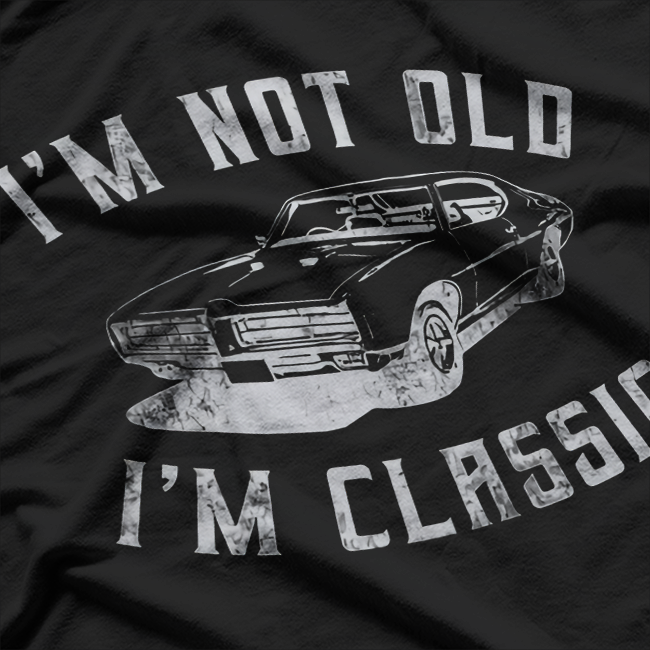 I'm Not Old I'm Classic Funny Car Graphic T-Shirt