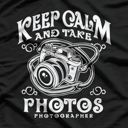 Keep Calm And Take Photos T-Shirt