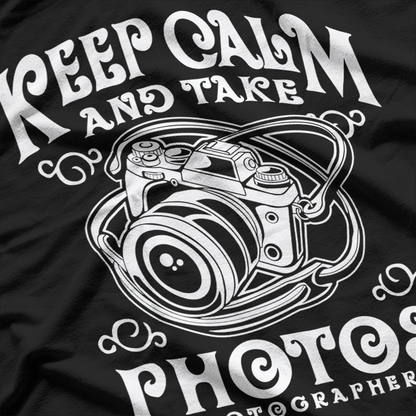 Keep Calm And Take Photos T-Shirt