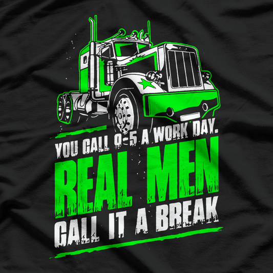 Truck Driver Real Men Trucker You Call 95 A Work T-Shirt