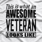This is What an Awesome Veteran Looks Like T-Shirt
