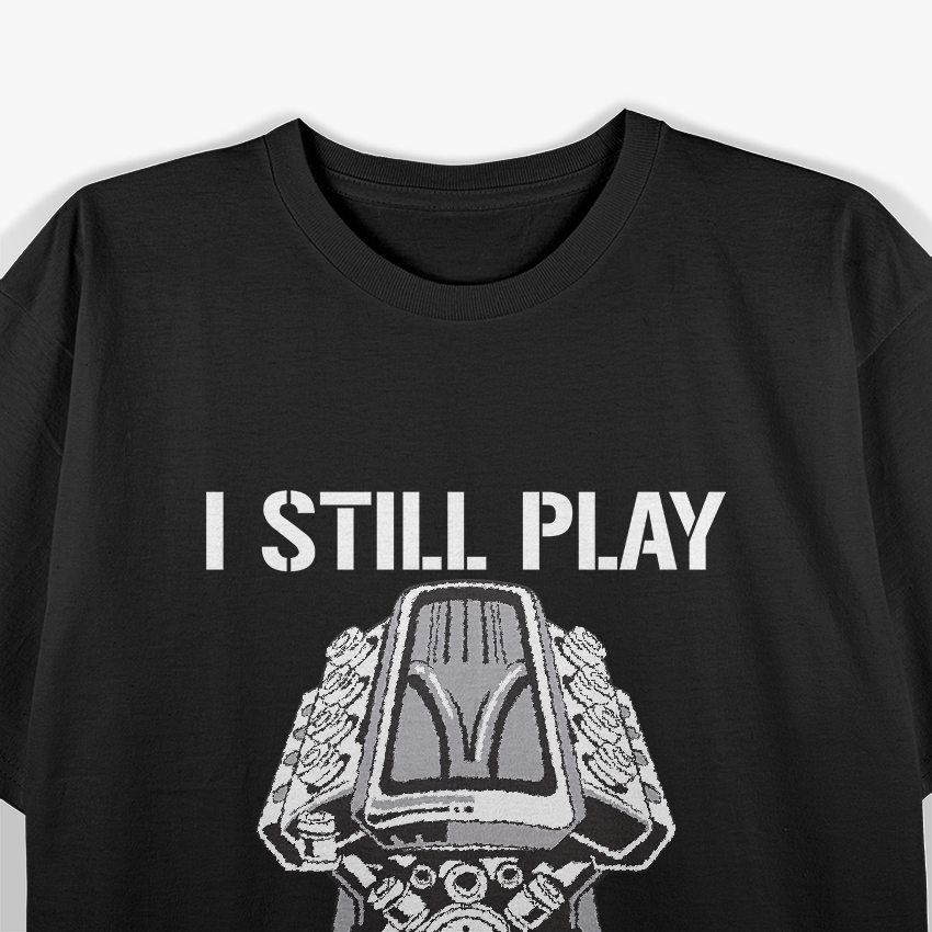 Car Mechanic Funny Gift - I Still Play With Blocks T-Shirt