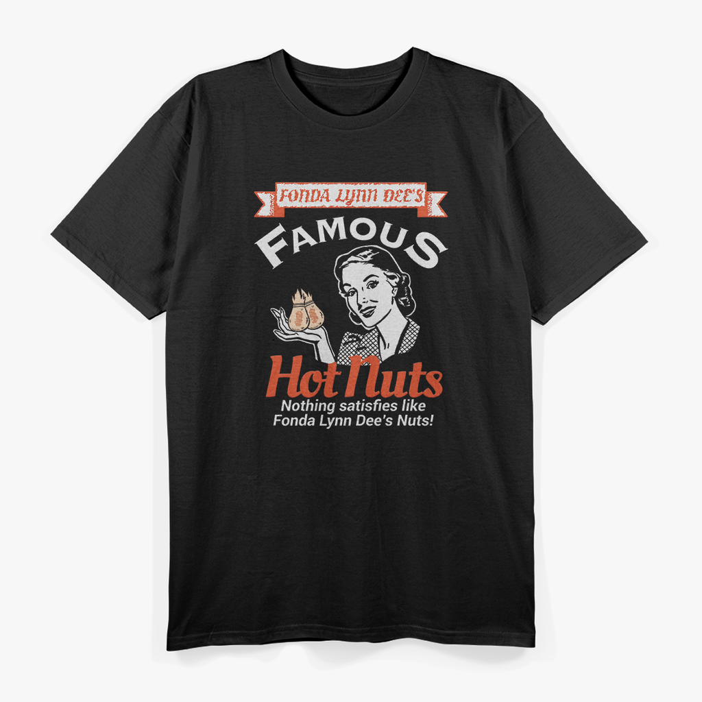 Fonda Lynn Dee’s Famous Hot Nuts T-Shirt