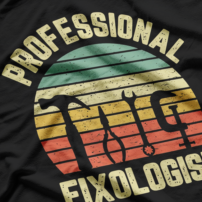 Funny Handyman, Professional Fixologist Tools Repairman T-Shirt