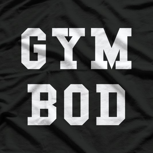 Gym Bod - Workout Motivation Fitness Classic T-Shirt