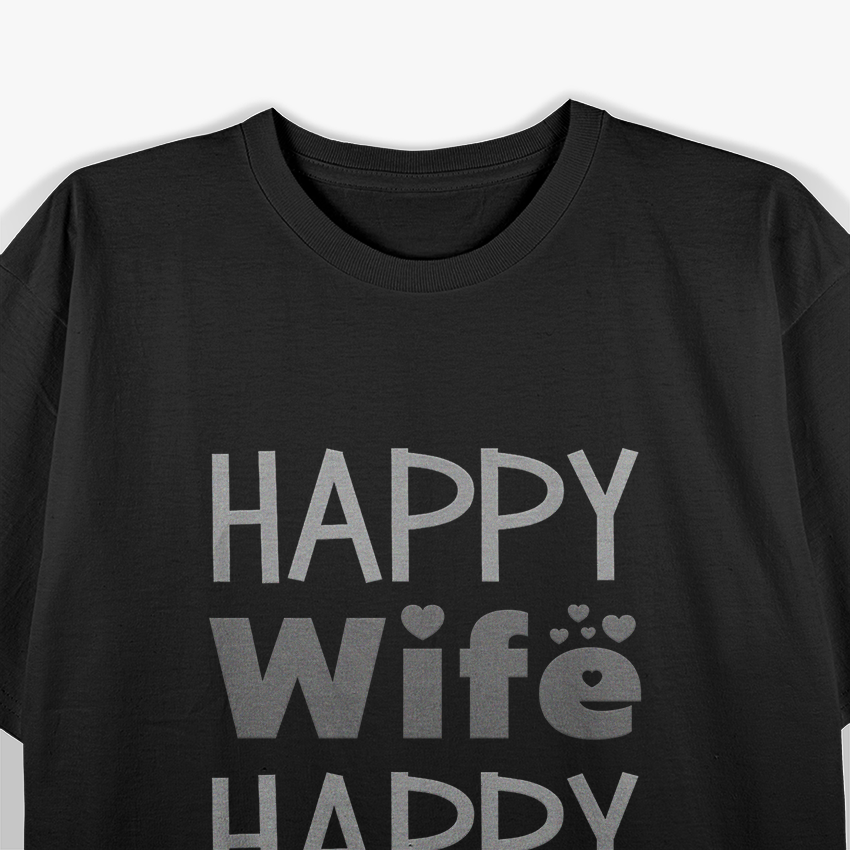 Happy Wife, Happy Life: The Ultimate Truth T-Shirt