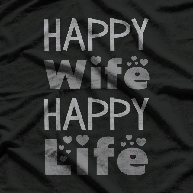 Happy Wife, Happy Life: The Ultimate Truth T-Shirt