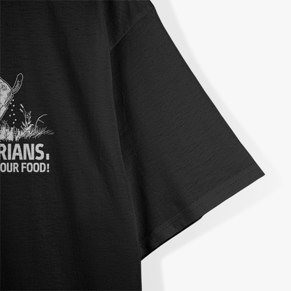 Hey Vegetarians, My Food Poops on Your Food T-Shirt