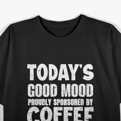 Sponsored By Coffee, Funny Coffee Morning T-Shirt