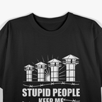 Stupid People Keep Me Employed, Funny Correctional Officer T-Shirt