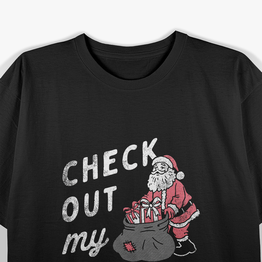 Check Out My Big Sack – Funny Santa Claus Xmas Adult Joke T-Shirt