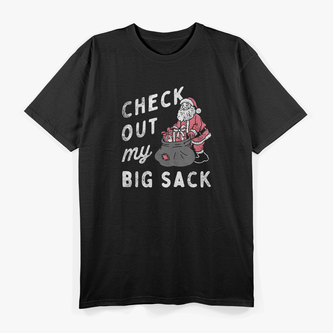 Check Out My Big Sack – Funny Santa Claus Xmas Adult Joke T-Shirt