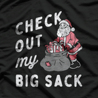 Check Out My Big Sack – Funny Santa Claus Xmas Adult Joke T-Shirt