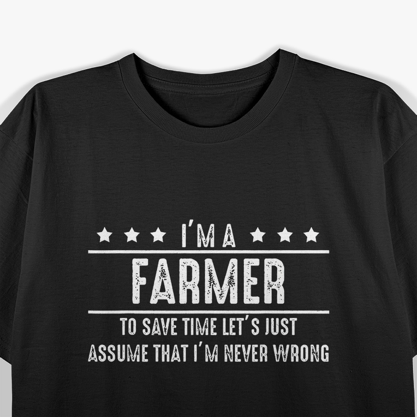 Farmer Never Wrong T-Shirt