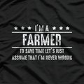 Farmer Never Wrong T-Shirt