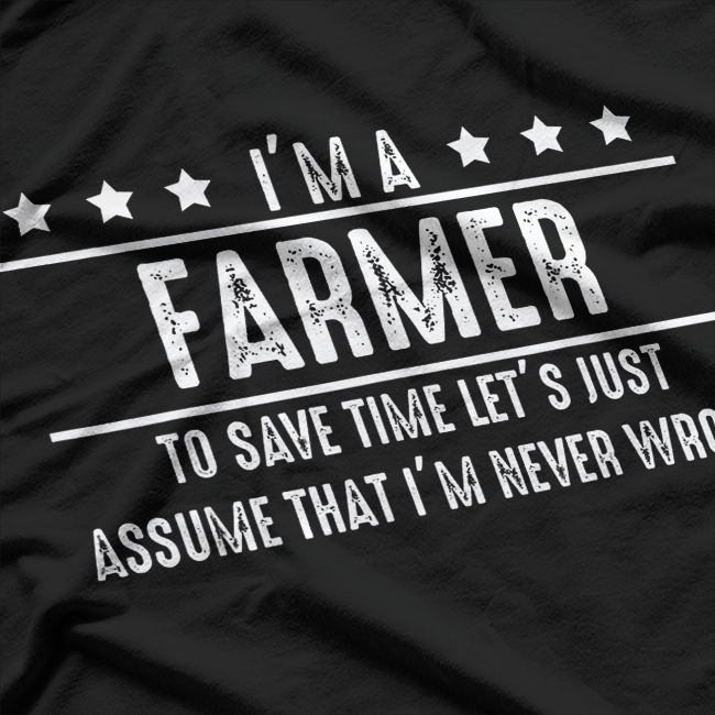 Farmer Never Wrong T-Shirt
