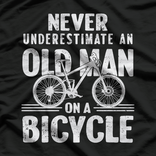 Never Underestimate an Old Man on a Bicycle T-Shirt