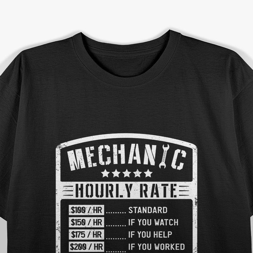 Mechanic Hourly Rate Funny Mechanics Labor Rates T-Shirt