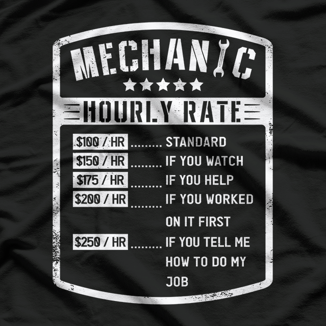 Mechanic Hourly Rate Funny Mechanics Labor Rates T-Shirt