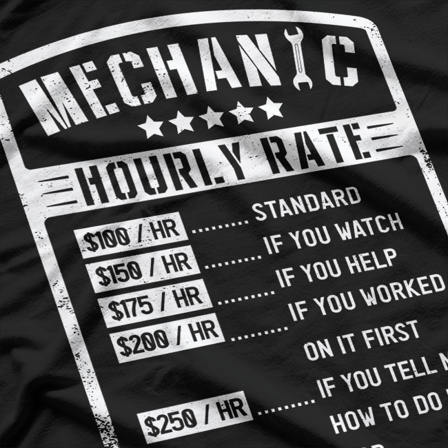 Mechanic Hourly Rate Funny Mechanics Labor Rates T-Shirt