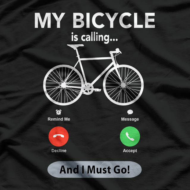 Bicycle Calling Funny Cycling T-Shirt