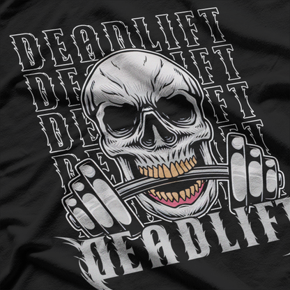 Deadlifts & Skulls: Hardcore Powerlifting Bodybuilding T-Shirt