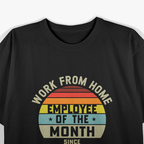 Work From Home Employee of the Month T-Shirt