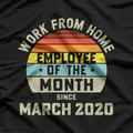 Work From Home Employee of the Month T-Shirt