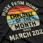 Work From Home Employee of the Month T-Shirt