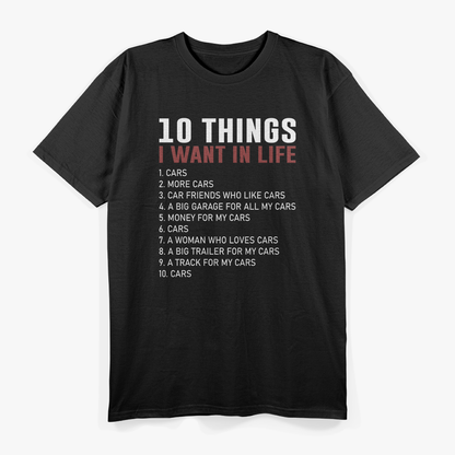 10 Things I Want In My Life Cars More Cars T-Shirt