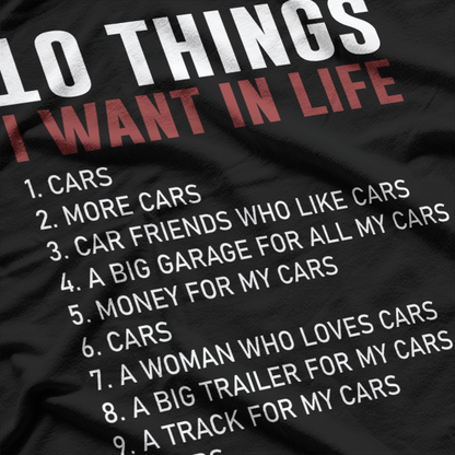 10 Things I Want In My Life Cars More Cars T-Shirt