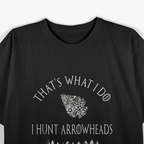 Arrowhead Hunter Artifacts Hunting Collecting Archery T-Shirt