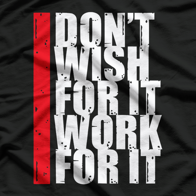 Turn Wishes Into Action - Work For Your Dreams T-Shirt