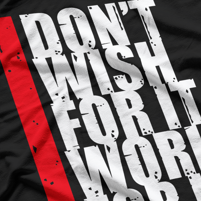 Turn Wishes Into Action - Work For Your Dreams T-Shirt