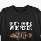Goliath Grouper Whisperer Funny Fishing Ocean Lover T-Shirt