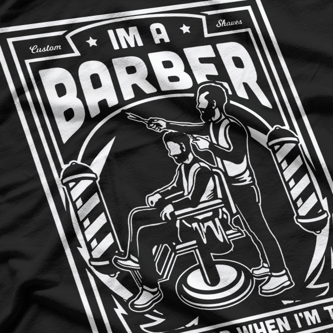 I’m a Barber - Funny Vintage Hairstylist Pole Design T-Shirt