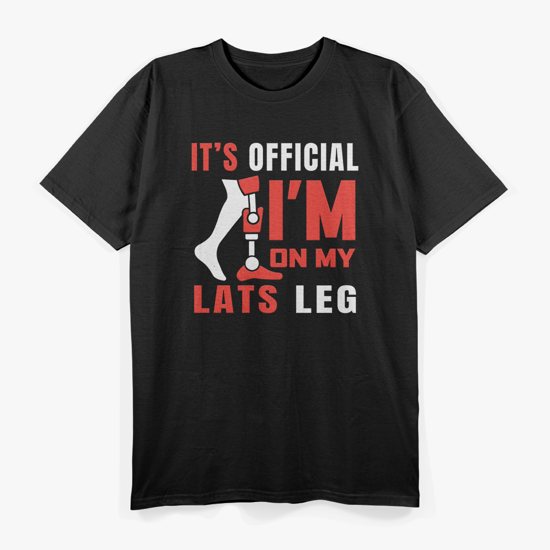 It’s Official: I’m on My Last Leg T-Shirt