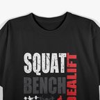 Powerlifting Squat Bench Deadlift Gym Humor T-Shirt
