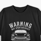 Warning - Talk About Cars Funny Car Mechanic T-Shirt