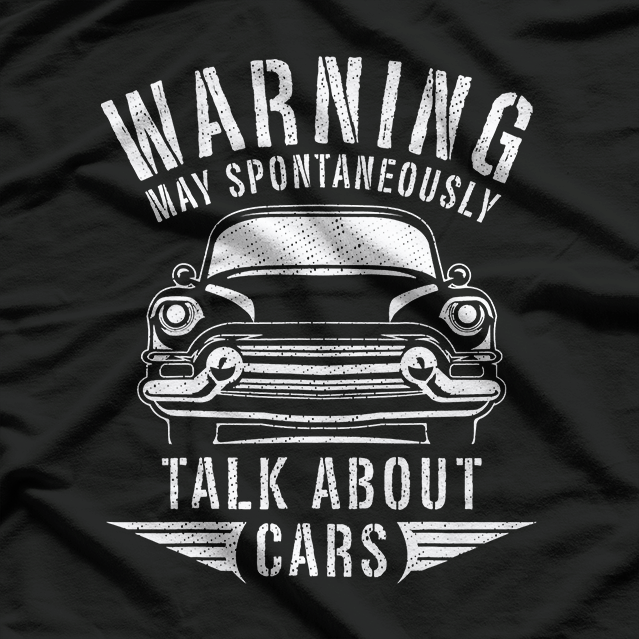 Warning - Talk About Cars Funny Car Mechanic T-Shirt