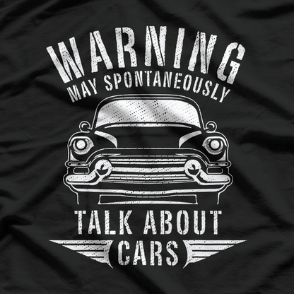Warning - Talk About Cars Funny Car Mechanic T-Shirt